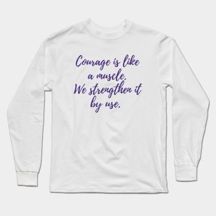 Courage Long Sleeve T-Shirt